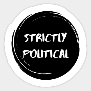 Strictly Political - Stylish Minimalistic Political Sticker